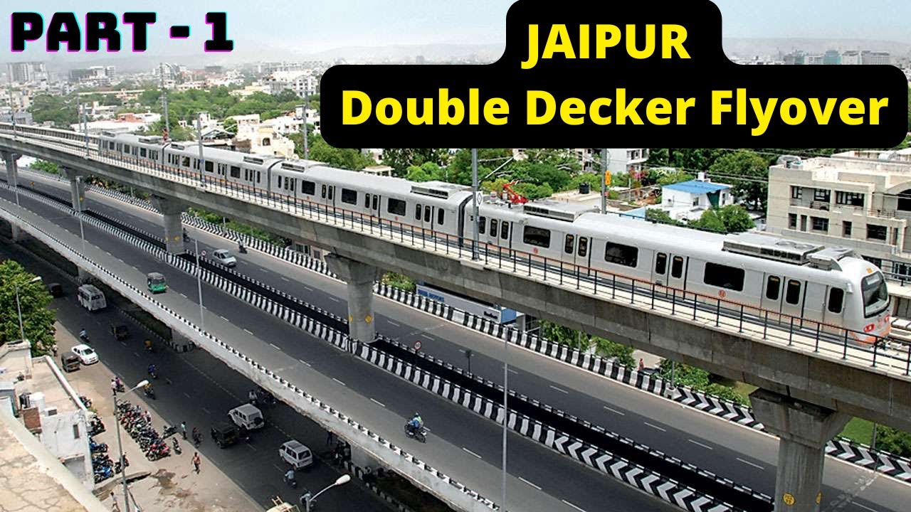 JAIPUR Elevated Road - INDIA's 1st Double Decker Flyover | Part-1
