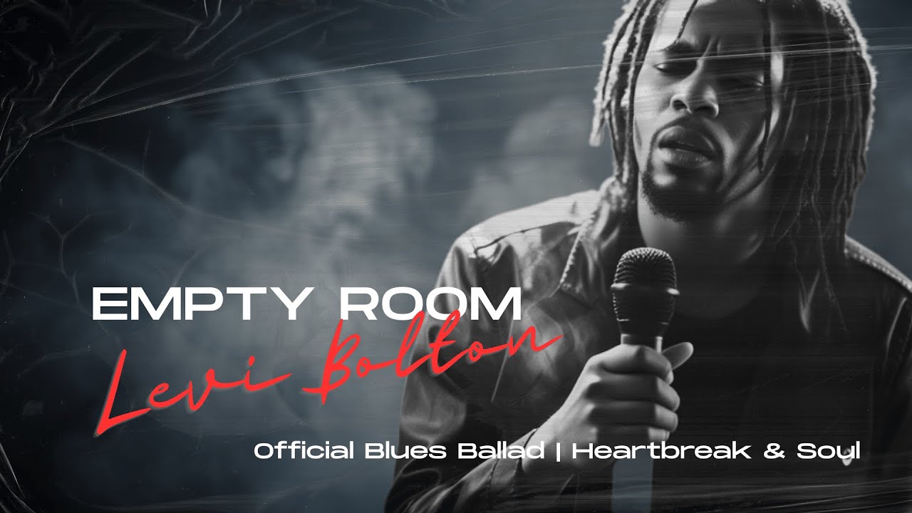 Levi Bolton &ndash; Empty Room (Official Blues Ballad + Lyrics)