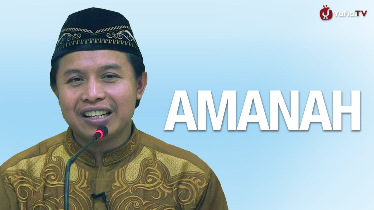 Kajian Islam: Amanah - Ustadz Abu Muhammad