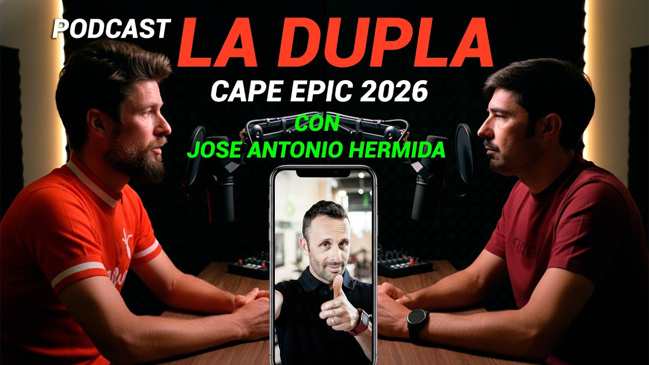 La Dupla Podcast con Jose Antonio Hermida - Cape Epic 2026