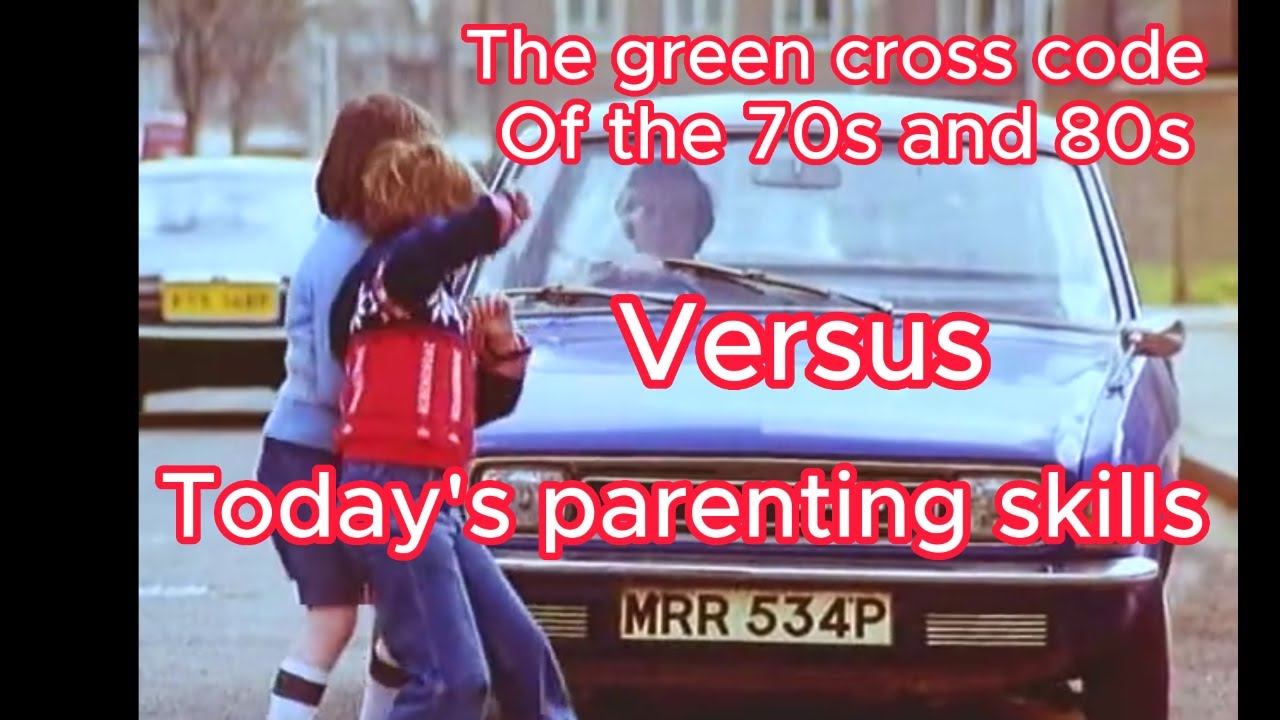 The green cross code of the 70s and 80s Versus today's parenting skills. Where did it all go wrong?