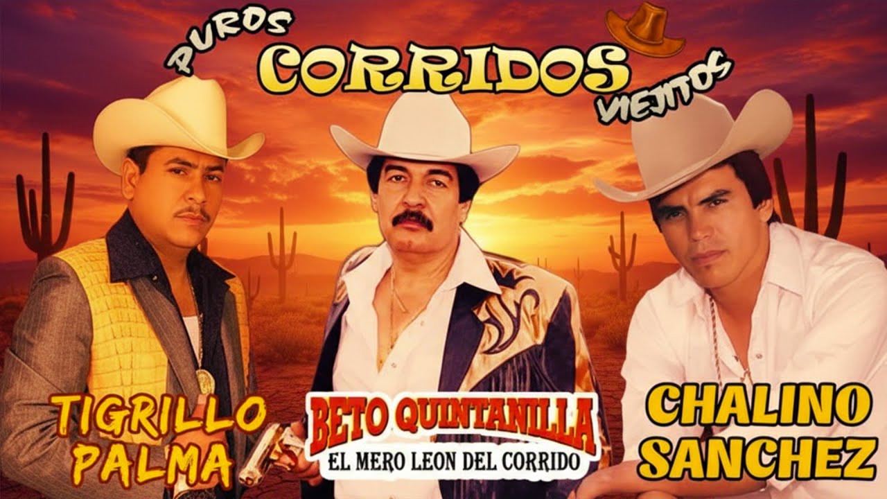 Chalino Sanchez, Beto Quintanilla y Tigrillo Palma Mix Para Pistear - Corridos Pesados Mix