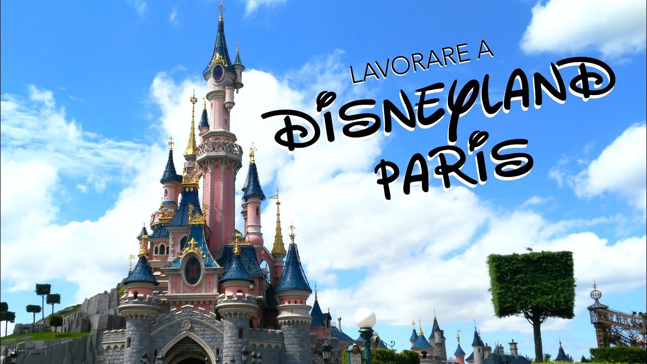 Lavorare a Disneyland Paris - Come sono arrivata qui?!