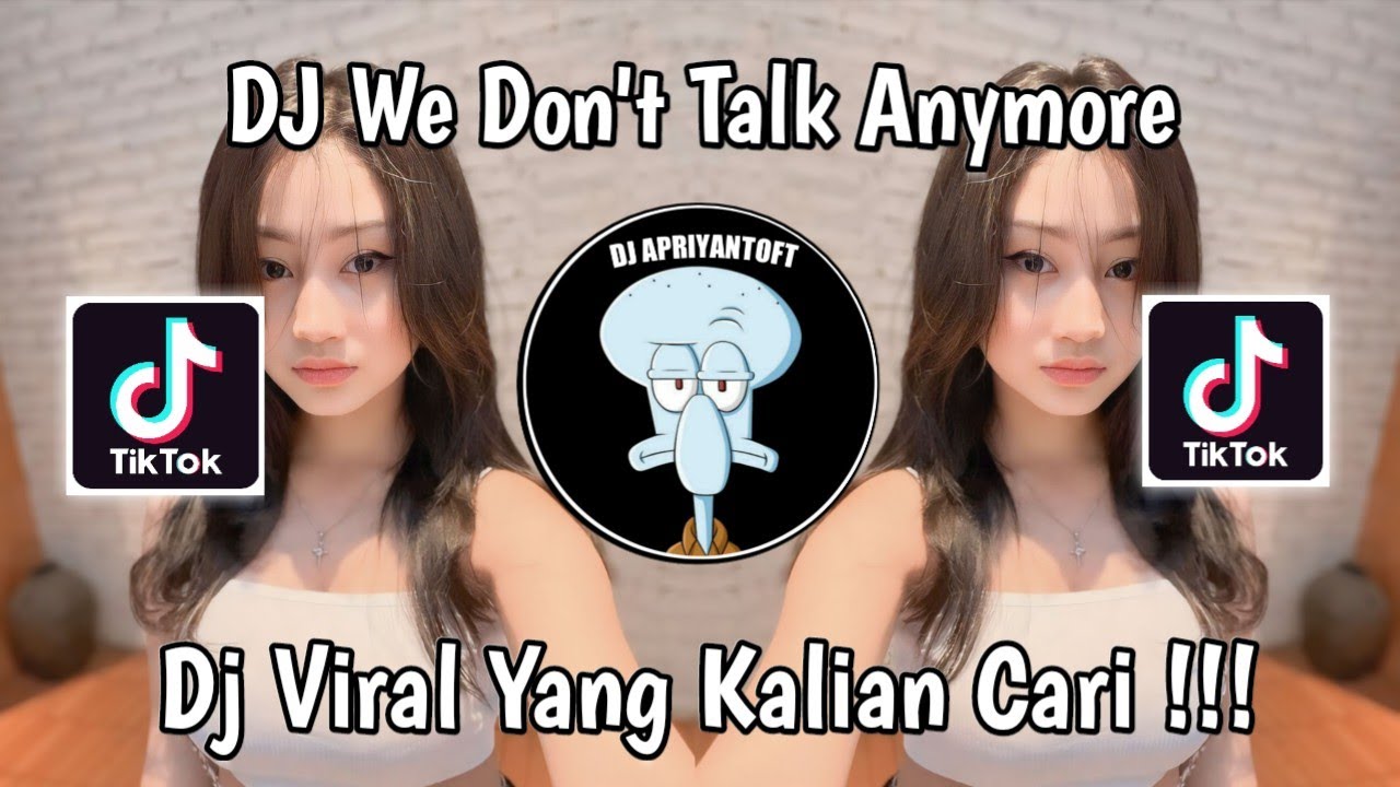 DJ WE DON'T TALK ANYMORE VIRAL TIK TOK TERBARU 2024 YANG KALIAN CARI !