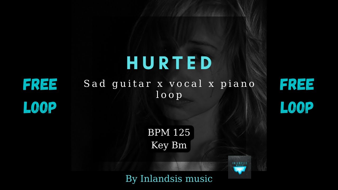 [FREE LOOP] Sad guitar x piano x vocal loop "Hurted" BPM 125 Key Bm
