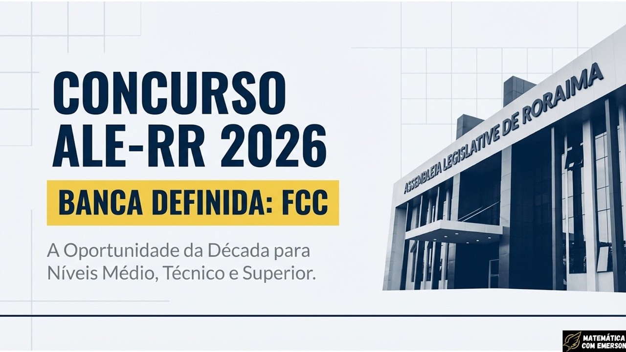 CONCURSO ALE RR 2026: BANCA FCC DEFINIDA! SAIBA O QUE ESTUDAR AGORA