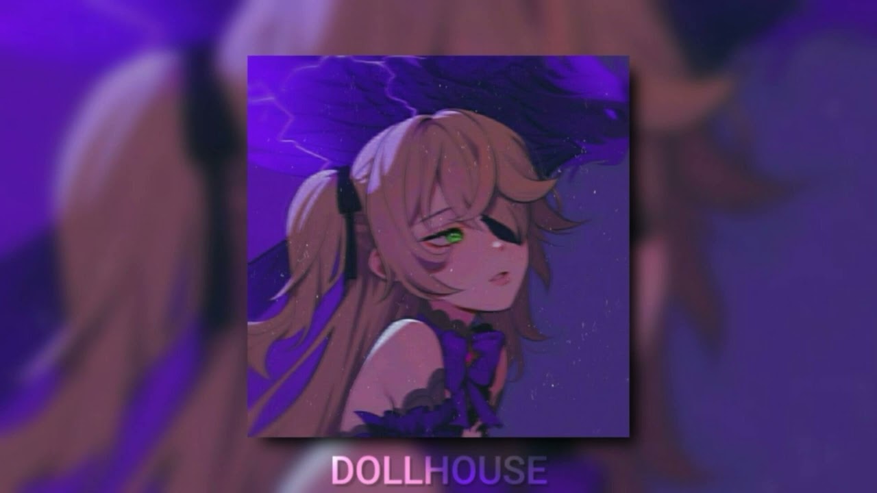 melanie martinez - dollhouse - slowed + reverb