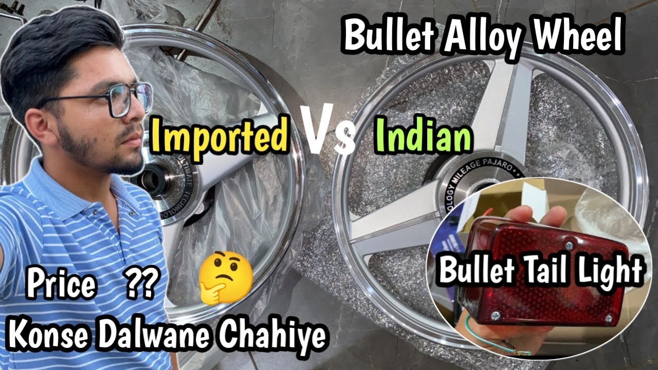 Bullet Alloy Wheel Imported Vs Indian Difference Full Detail Vlog