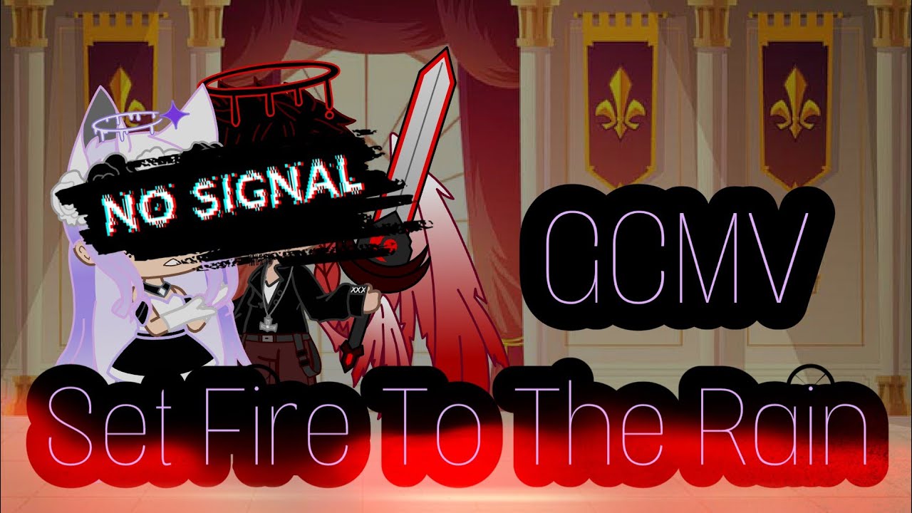 🔥Set Fire To The Rain💦[Tradução/GCMV] ∆Gacha Club∆