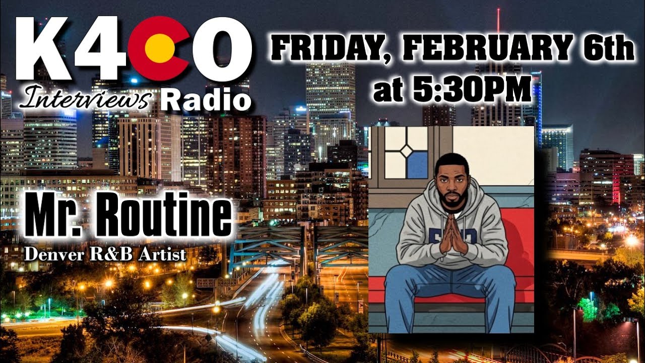 LIVE with Mr. Routine, Denver R&B Artist (LIVE on www.k4coradio.com or the K4CO Radio mobile apps)