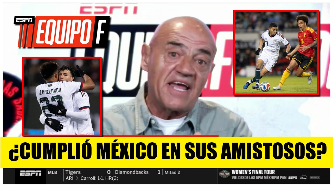 M&Eacute;XICO SORPRENDI&Oacute;. &iquest;Qu&eacute; se DESTACA de una selecci&oacute;n mexicana que pas&oacute; la prueba? | Equipo F
