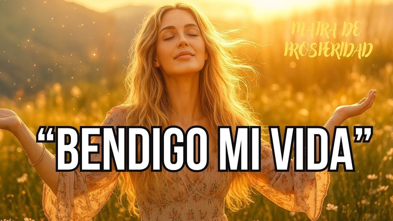 🎶CANCIÓN - BENDIGO MI VIDA Libera las Cargas y Fluye con Música Positiva 💖🌺