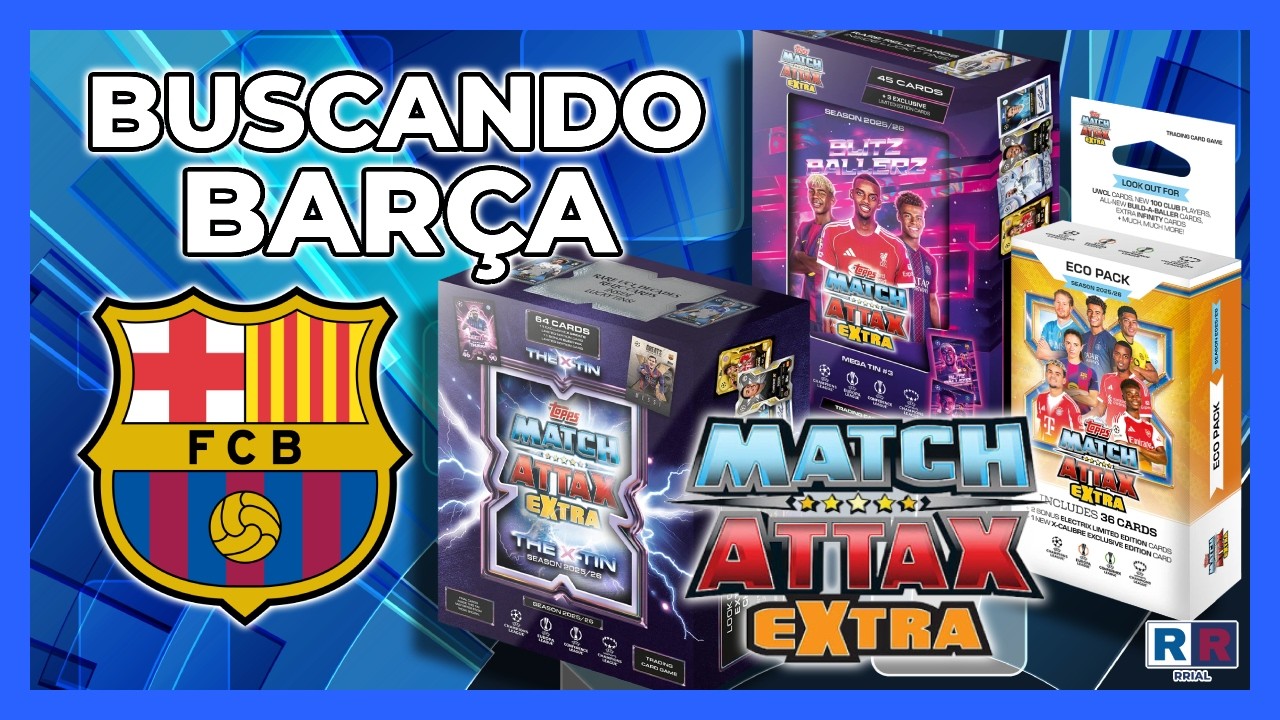 Match Attax Extra 2025/26: Mi estrategia para completar el BARÇA