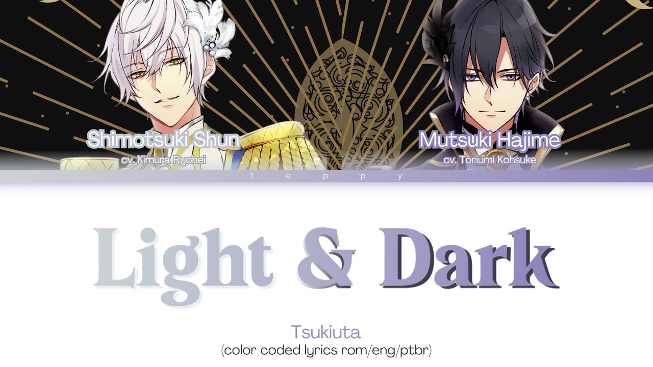 Hajime Mutsuki & Shun Shimotsuki - Light & Dark (rom/eng/ptbr color coded lyrics)