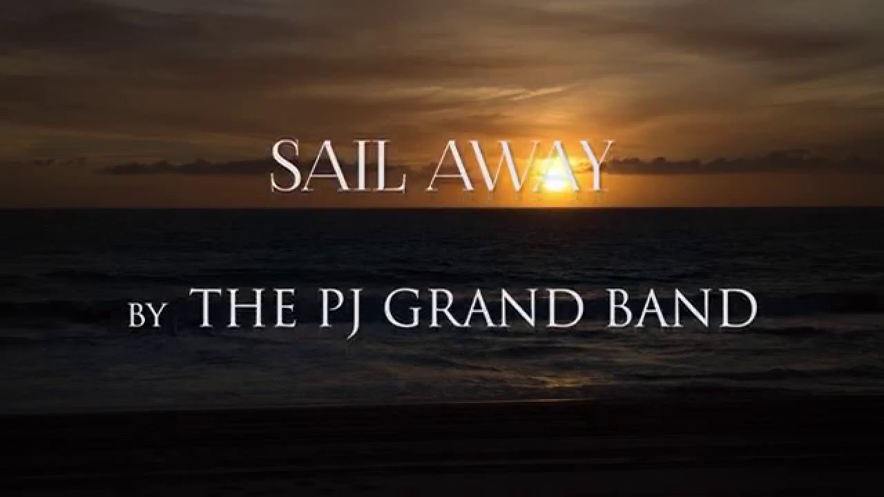 Sail Away (Original) Environment Song w/lyrics  by THE PJ GRAND BAND