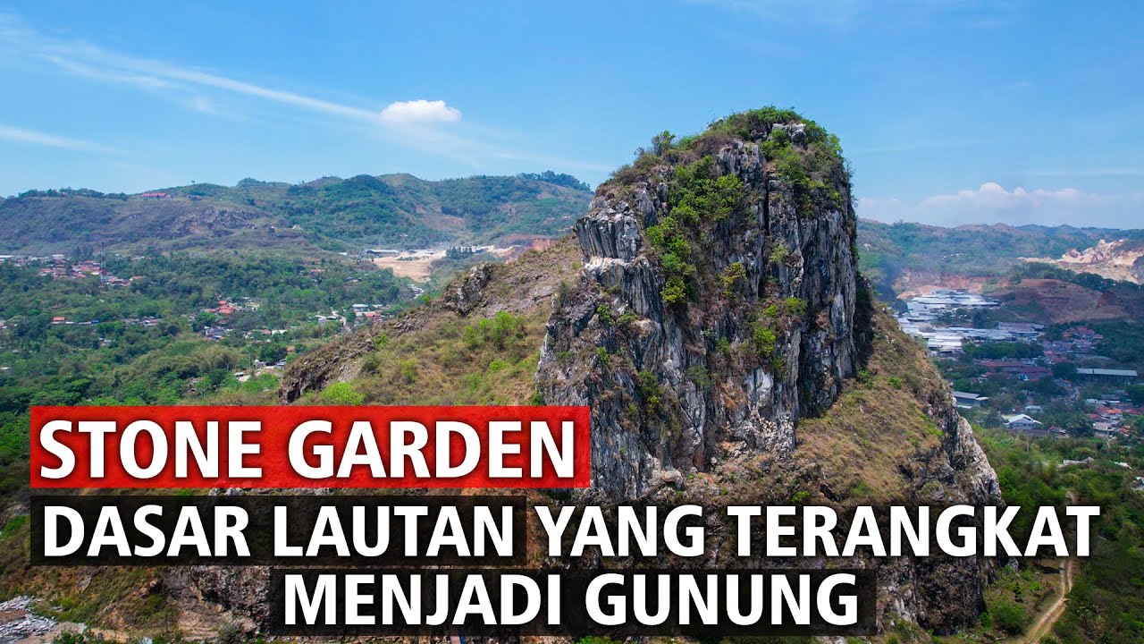 STONE GARDEN Dasar Lautan Yang Terangkat Menjadi Gunung Dan Bukit Sejarah Bandung Purba