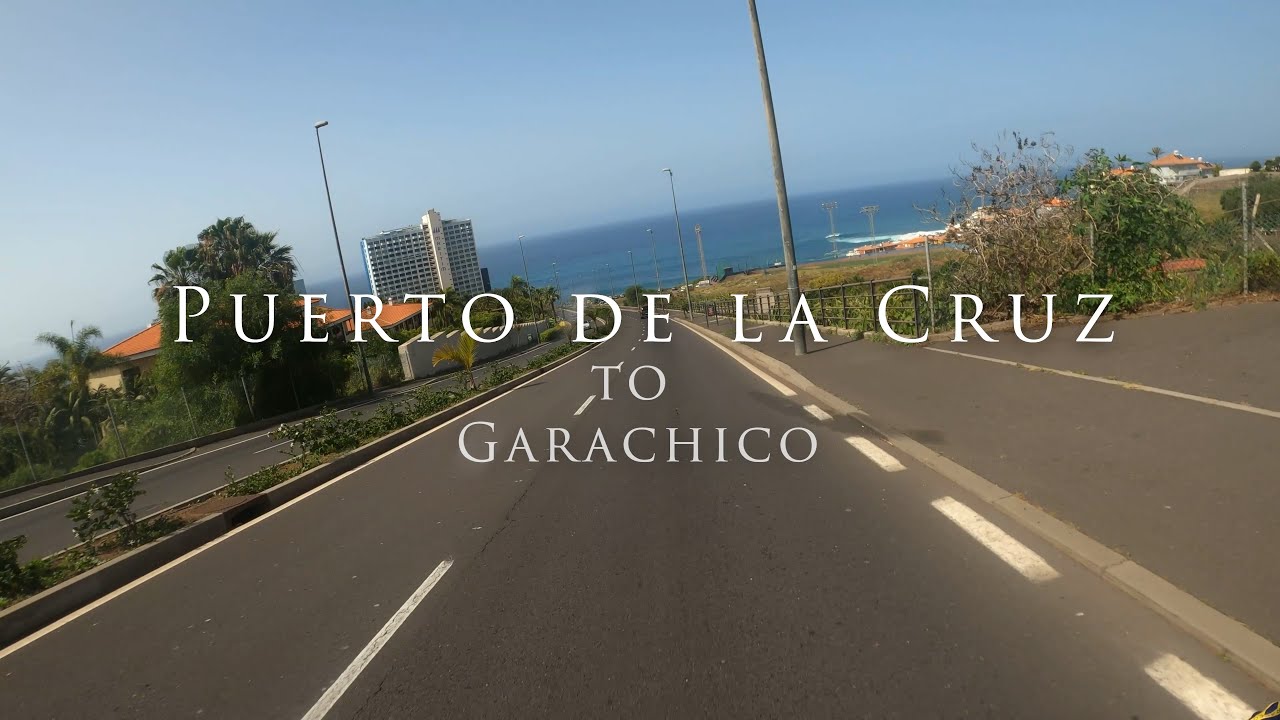 Puerto de la Cruz to Garachico - Tenerife - Driving Tour