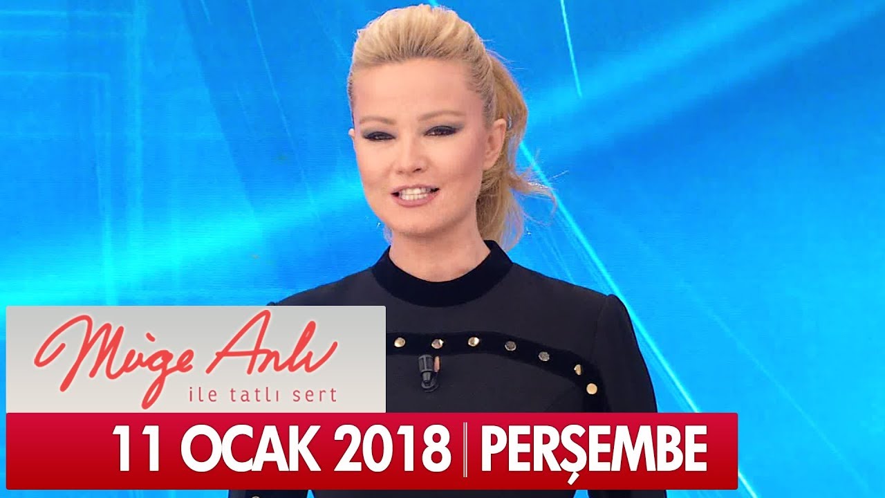 M&uuml;ge Anlı ile Tatlı Sert 11 Ocak 2018 - Tek Par&ccedil;a