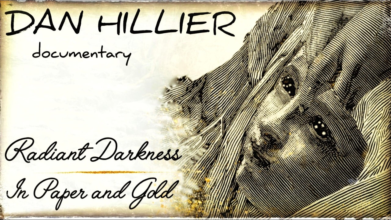 Dan Hillier Documentary: Radiant Darkness In Paper And Gold