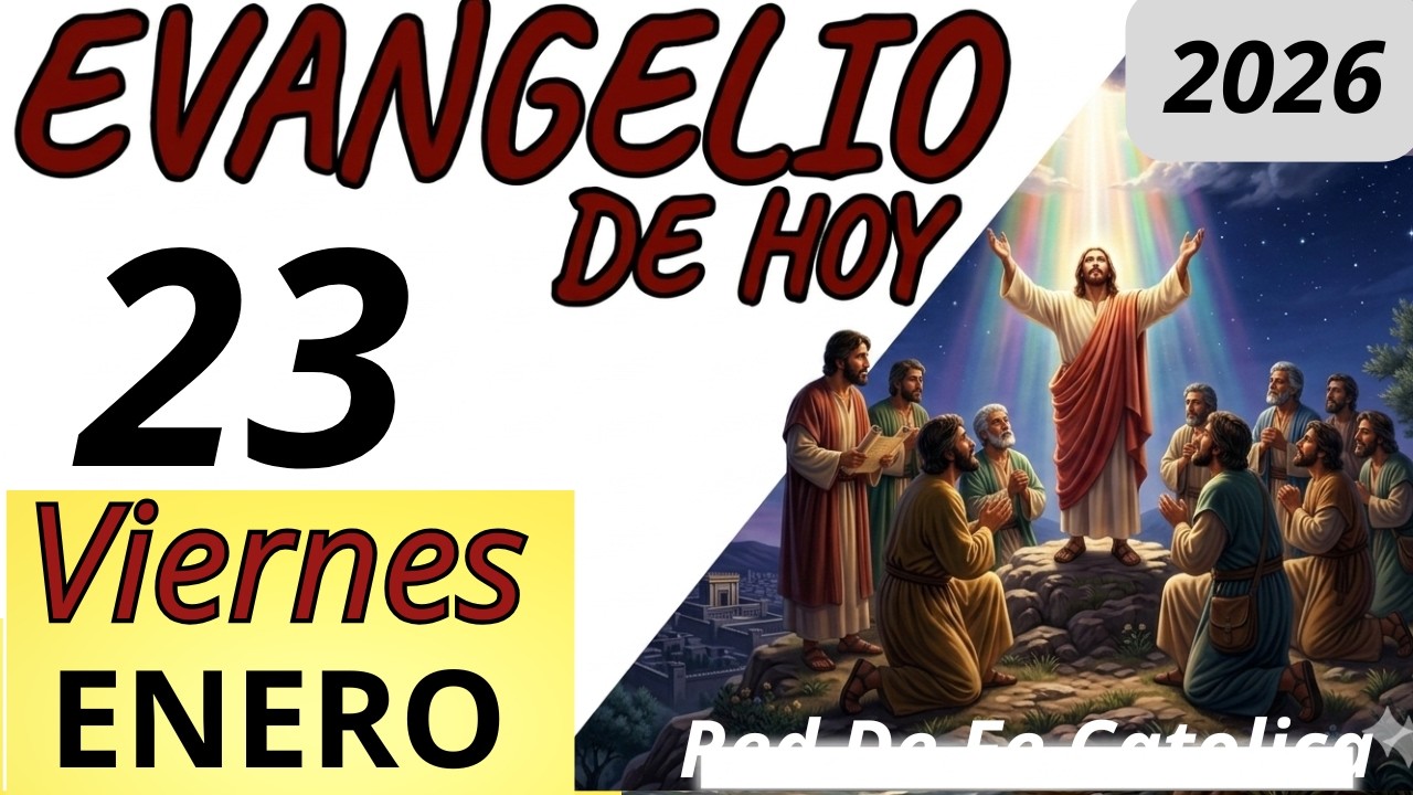 Evangelio de Hoy Viernes 23 de Enero de 2026
