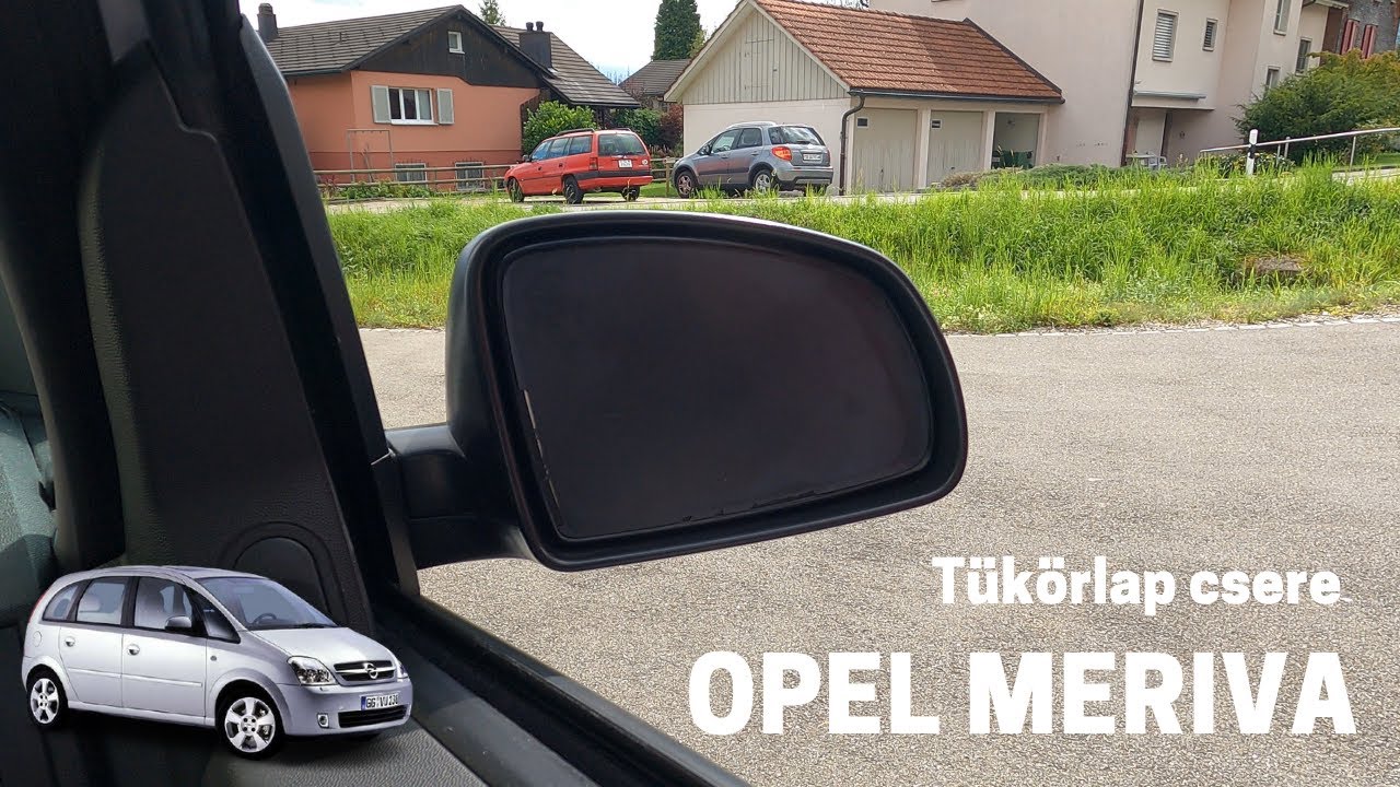 Opel Meriva visszapillantó tükörlap csere