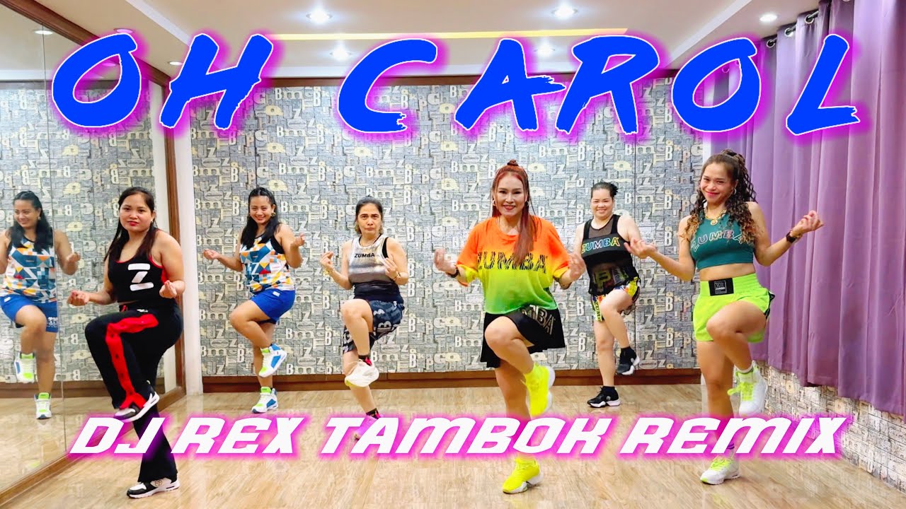 OH CAROL - Dj Rex Tambok Remix ( Retro Dance ) Zumba | MSTAR DANCE WORKOUT w/ Danza Carol & Zin Jen