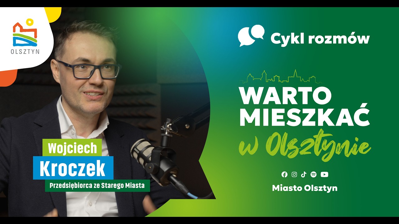 Warto mieszkać w Olsztynie | Odc. 1 – Wojciech Kroczek o biznesie na Starym Mieście