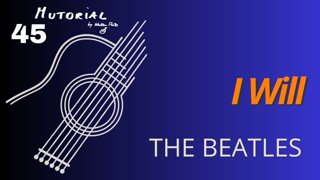 MUTOrial #45 - I Will (The Beatles /Paul McCartney)