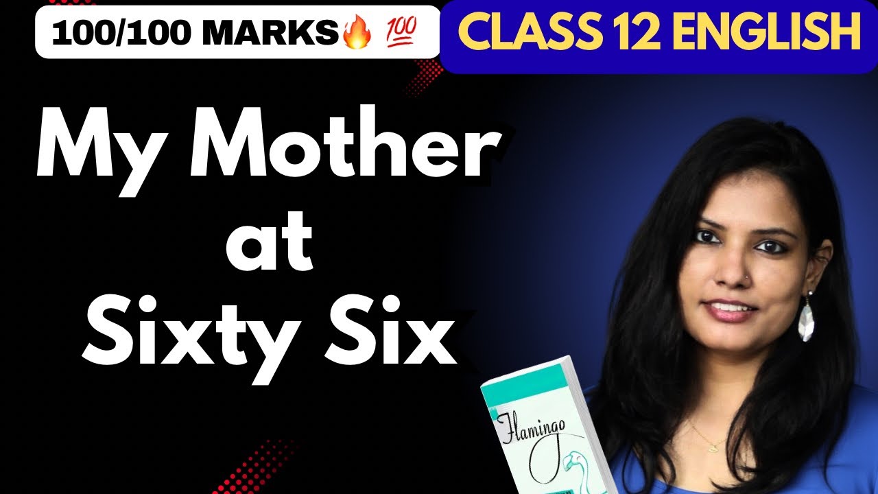 My Mother at Sixty Six | Kamala Das | Poem Class 12th | #cbseclass12 #class12english #kamaladas 