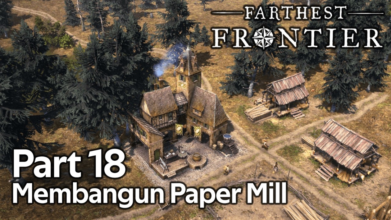Membangun Pabrik Kertas Atau Paper Mill - Farthest Frontier Gameplay Indonesia part 18