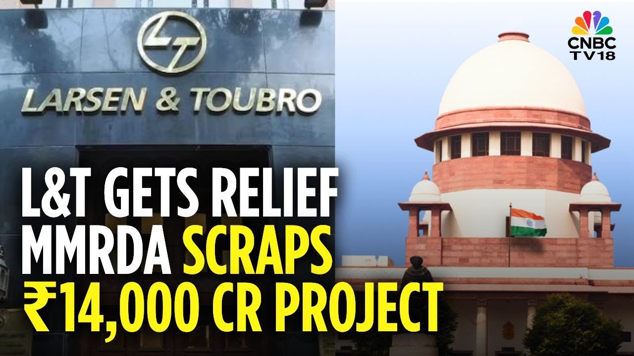 Relief For L&T | MMRDA Scraps ₹14,000 Cr Tender Process Where Company Was Disqualified | N18V