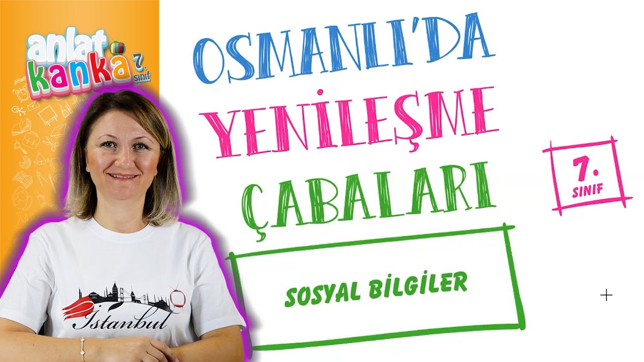Osmanlı'da Yenileşme Çabaları 7.Sınıf
