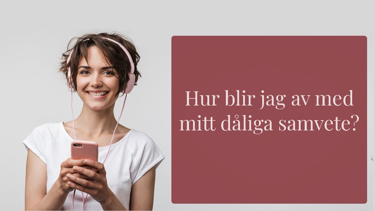Hur blir jag av med mitt d&aring;liga samvete