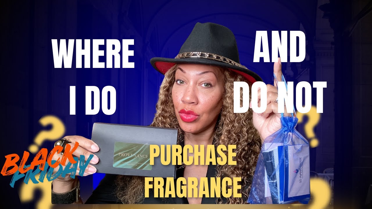Where I DO & DO NOT Purchase Fragrances | Holiday Black Friday Recommendations