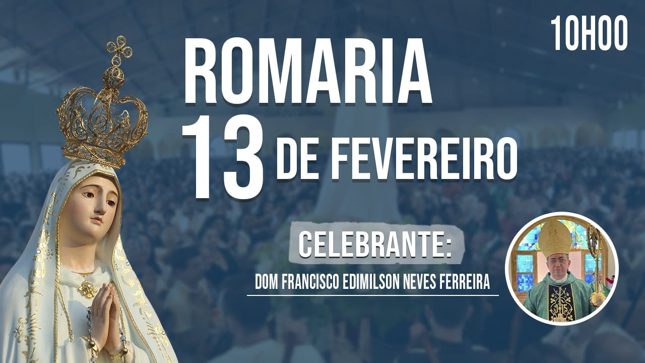 Santa Missa 10:00h || Romaria 13 de fevereiro de 2026
