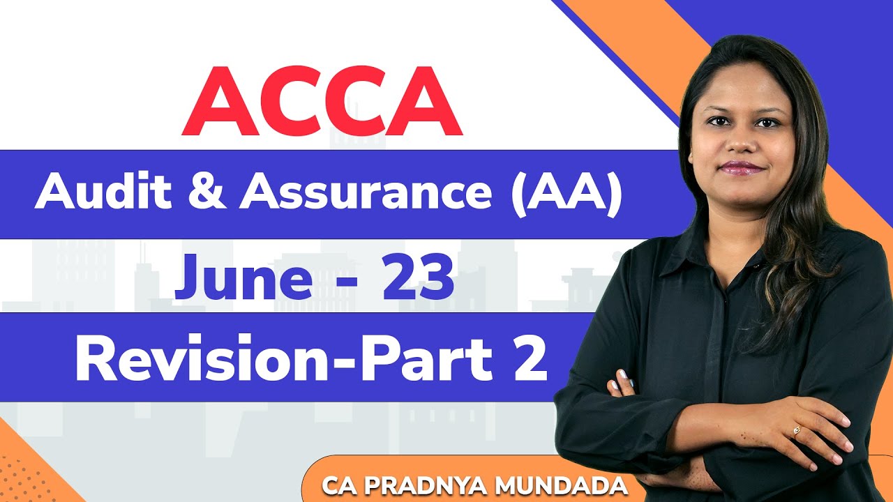 ACCA I Audit and Assurance (AA) I Full Revision I Part 2 I CA Pradnya Mundada