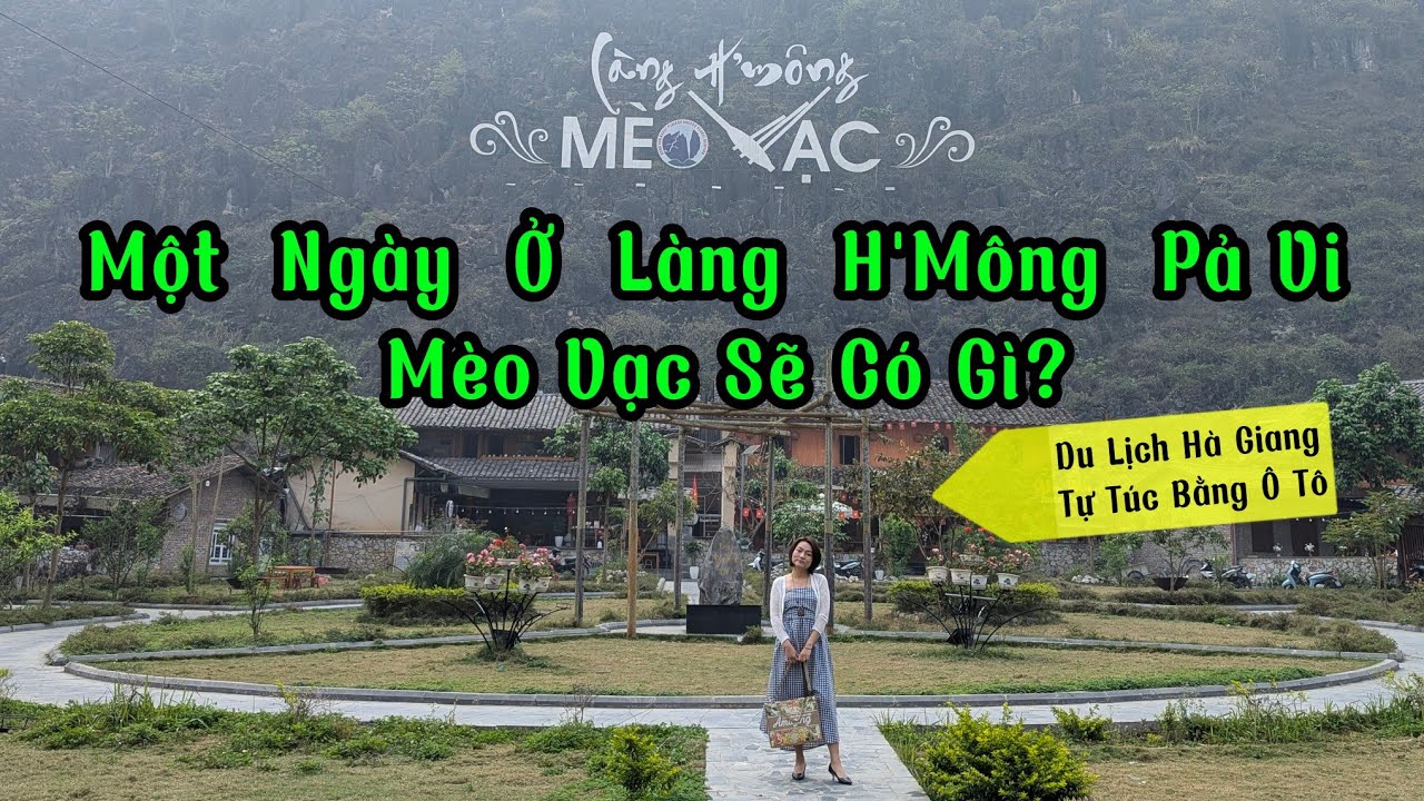 Một Ngày Ở Làng H'Mông Pả Vi - Mèo Vạc Sẽ Có Gì? Du Lịch Hà Giang 2025 Tự Túc Bằng Ô Tô