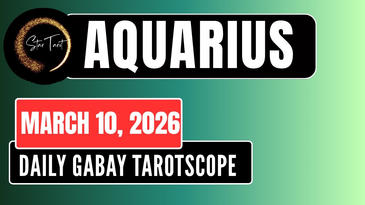 ANO'NG KAILANGAN MONG MALAMAN NGAYON AQUARIUS MARCH 10, 2026  💫DAILY GABAY TAROTSCOPE