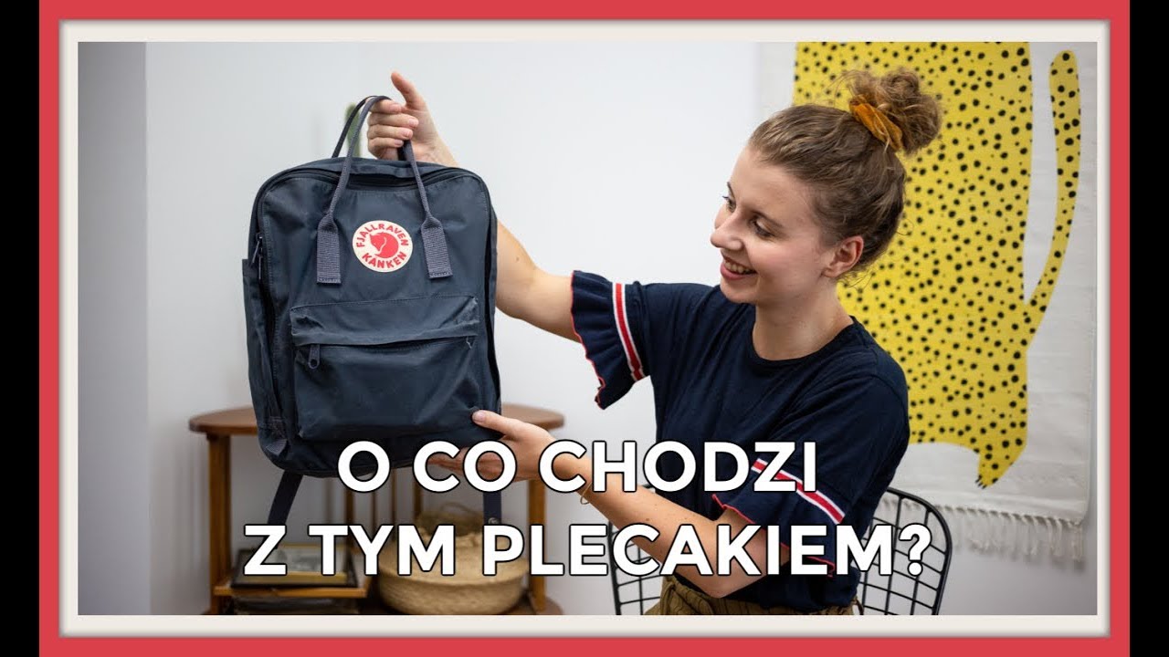 Fjallraven KANKEN - czy warto? Plecak, który noszą wszyscy - dlaczego?