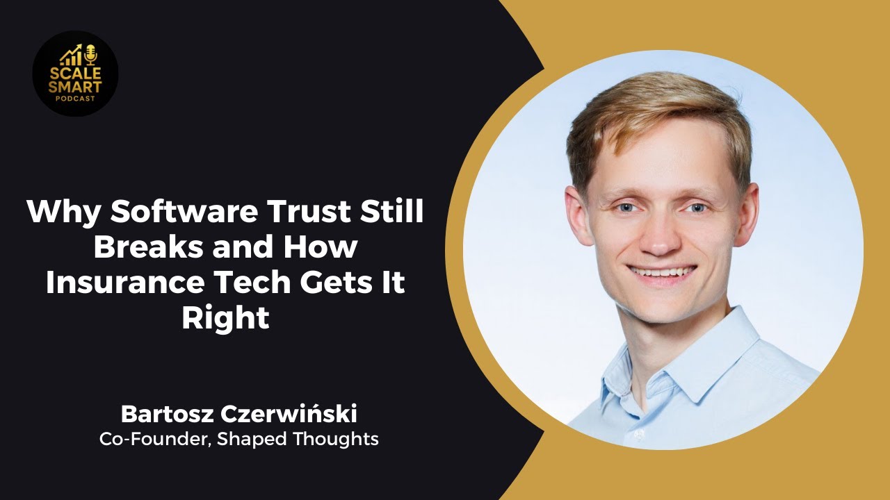 Why Software Trust Still Breaks and How Insurance Tech Gets It Right with Bartosz Czerwiński