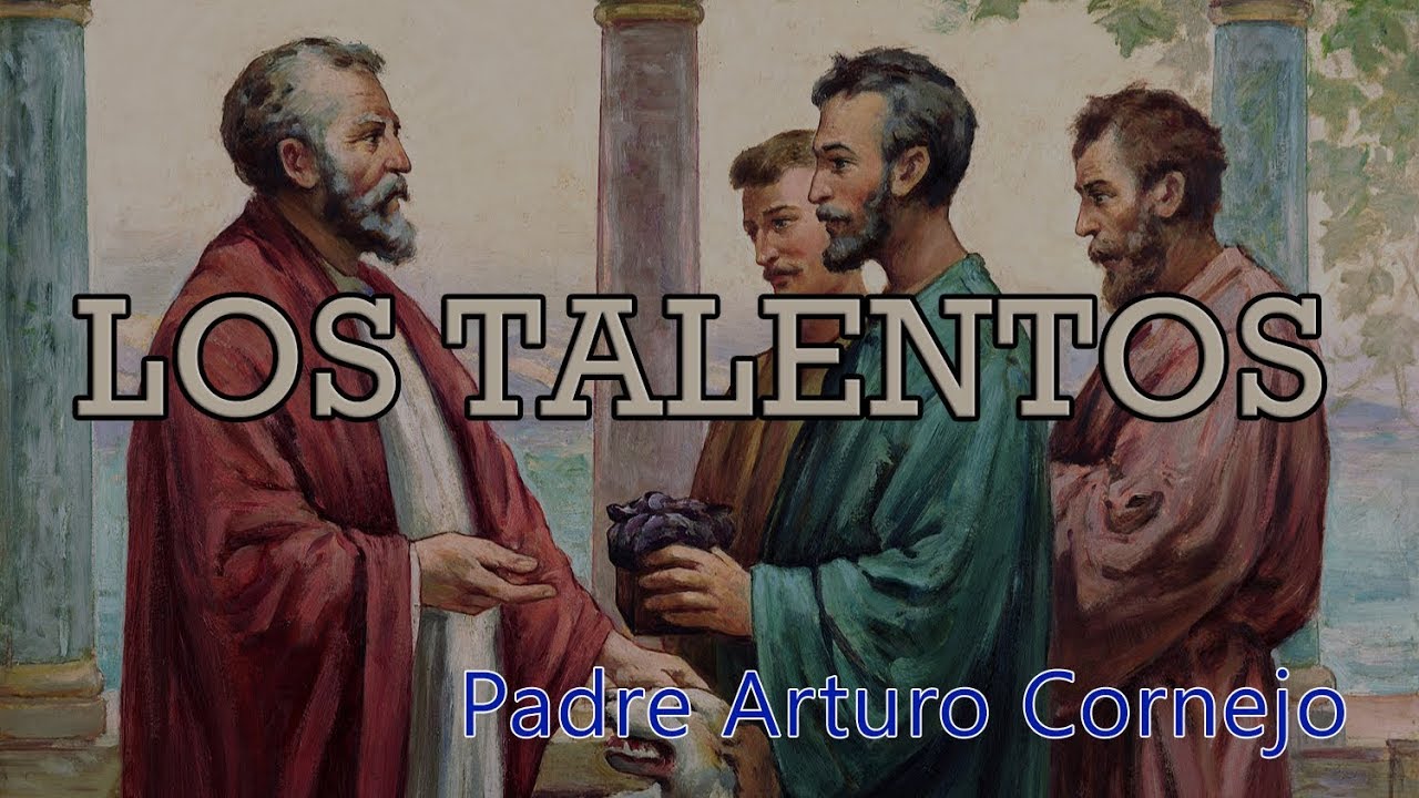 Los TALENTOS - Padre Arturo Cornejo