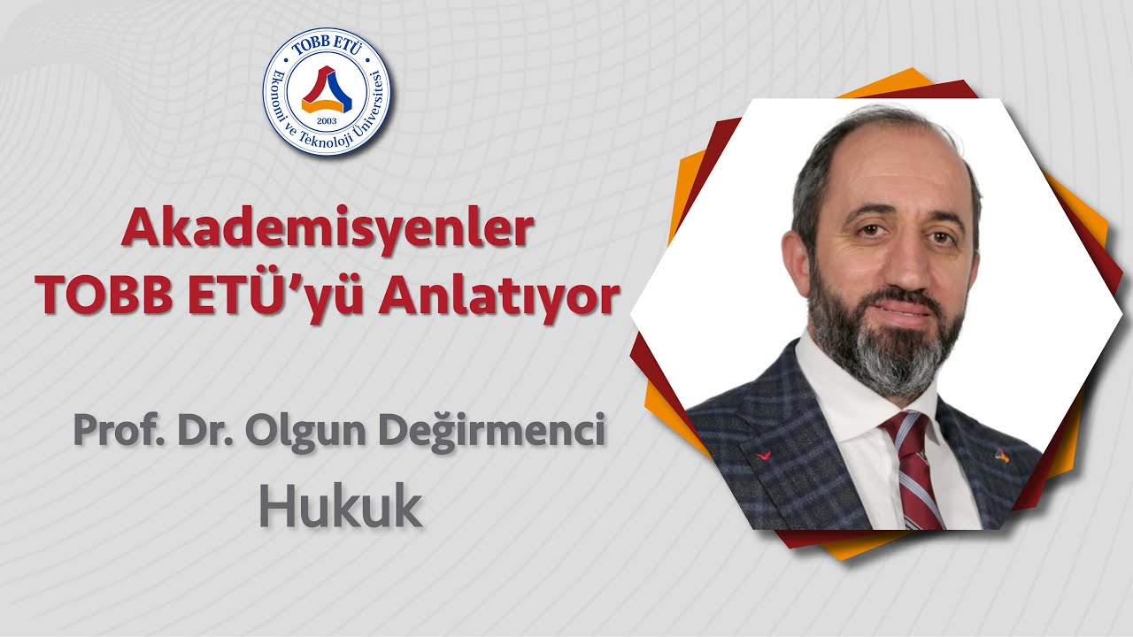 TOBB ETÜ'yü Akademisyenler Anlatıyor - Hukuk Fakültesi