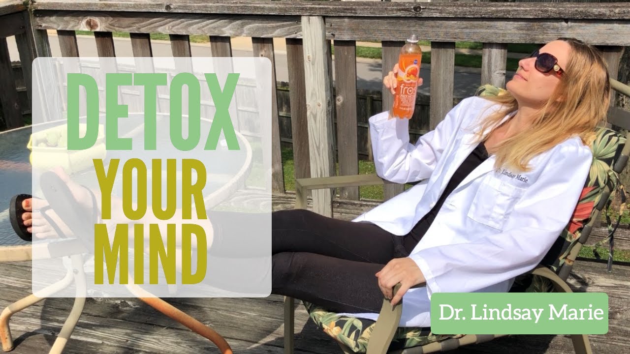 DETOX YOUR MIND: 5 Toxins of the mind that you need to get rid of or avoid to live your best life!