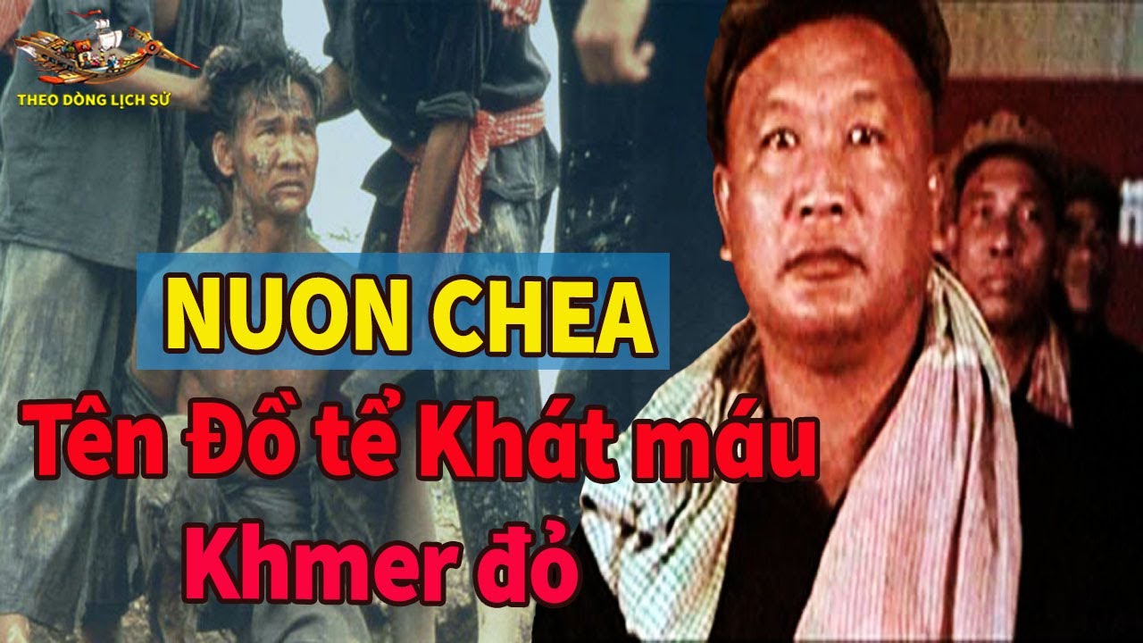 Nuon Chea gã đồ tể máu lạnh Tàn ác Nhất Khmer đỏ - TDLS