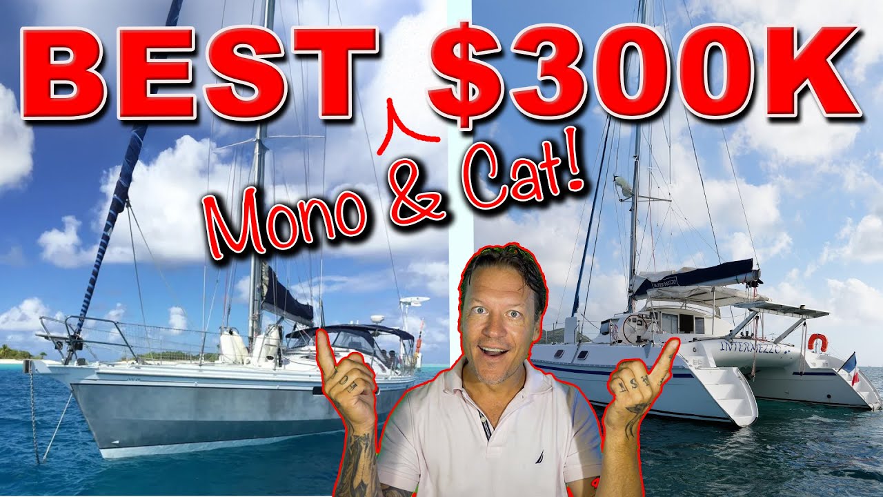 Best Bluewater Sailboat&nbsp;(& Catamaran!) Under $300K