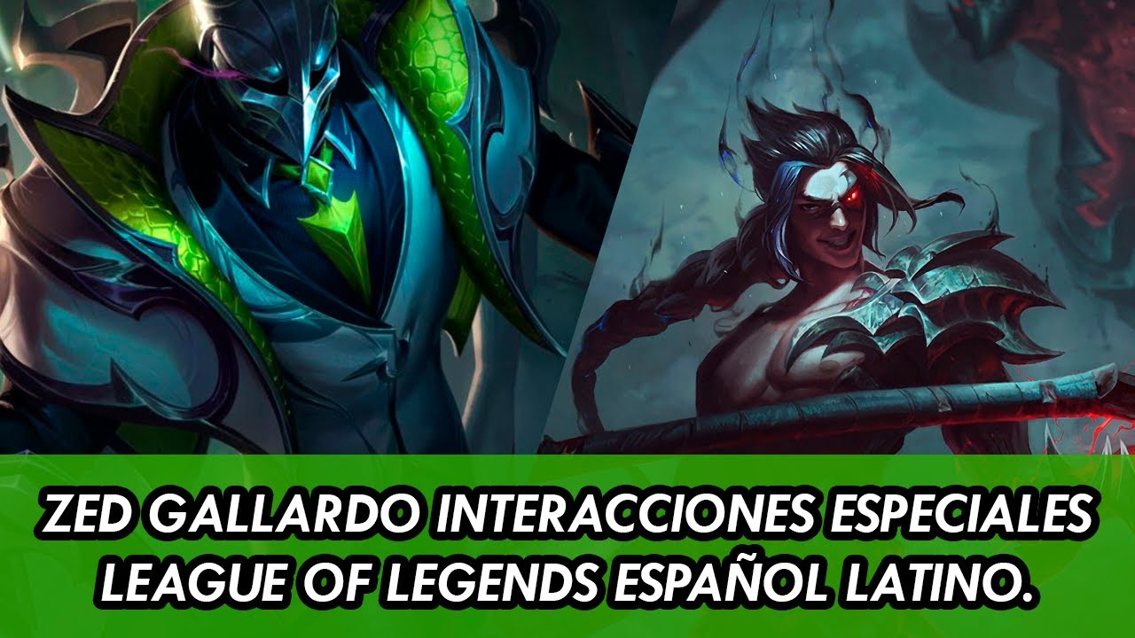 ZED GALLARDO  INTERACCIONES ESPECIALES LEAGUE OF LEGENDS ESPAÑOL LATINO PBE