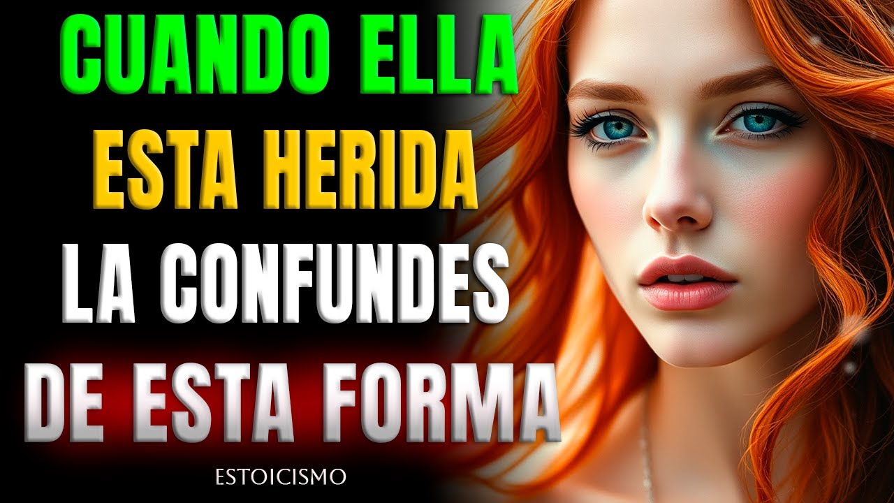 C&oacute;mo Tratar a una Mujer Herida | Consejos estoicos para seguir adelante | Estoicismo