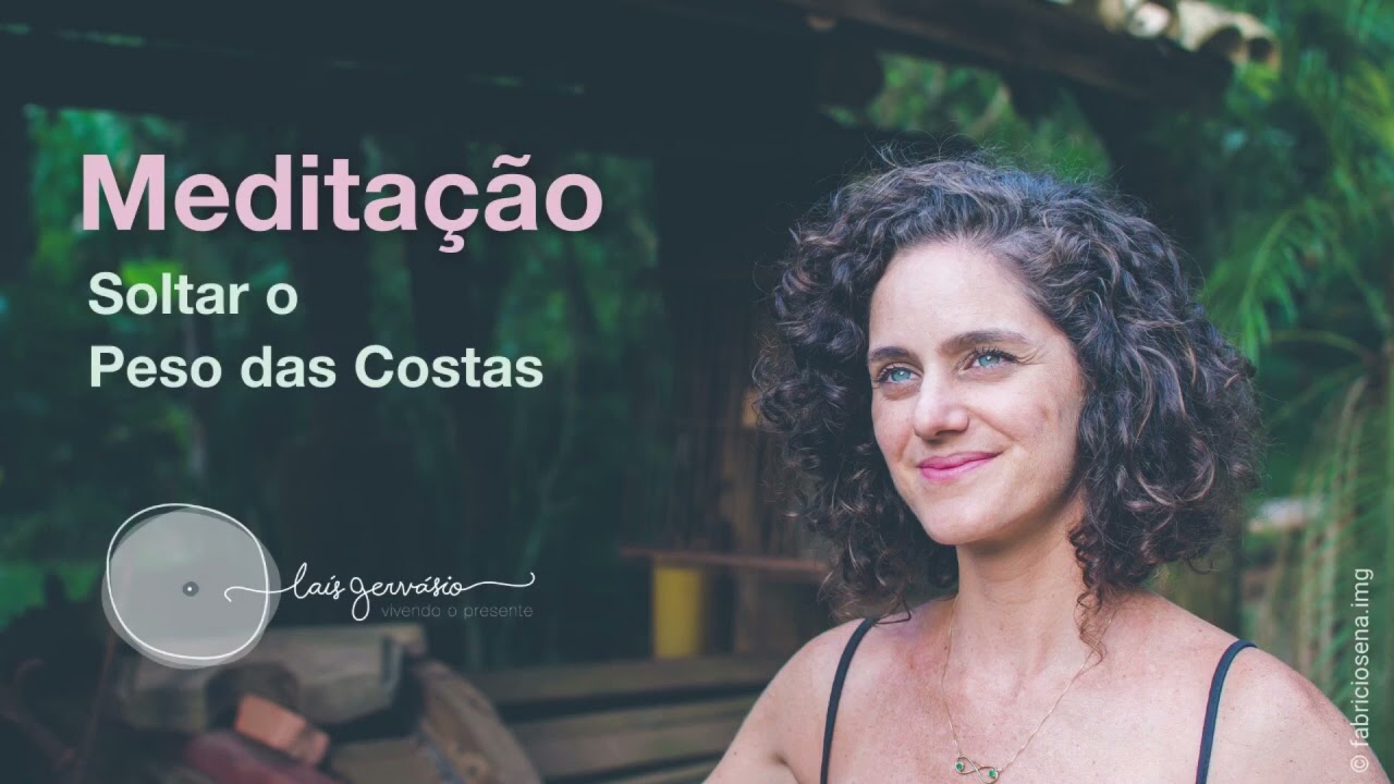 Meditação: Soltar o Peso das Costas- Deixar o que é do Outro