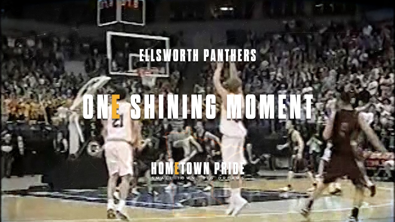 Ellsworth Panthers Basketball - One Shining Moment - Hometown Pride - Highlights