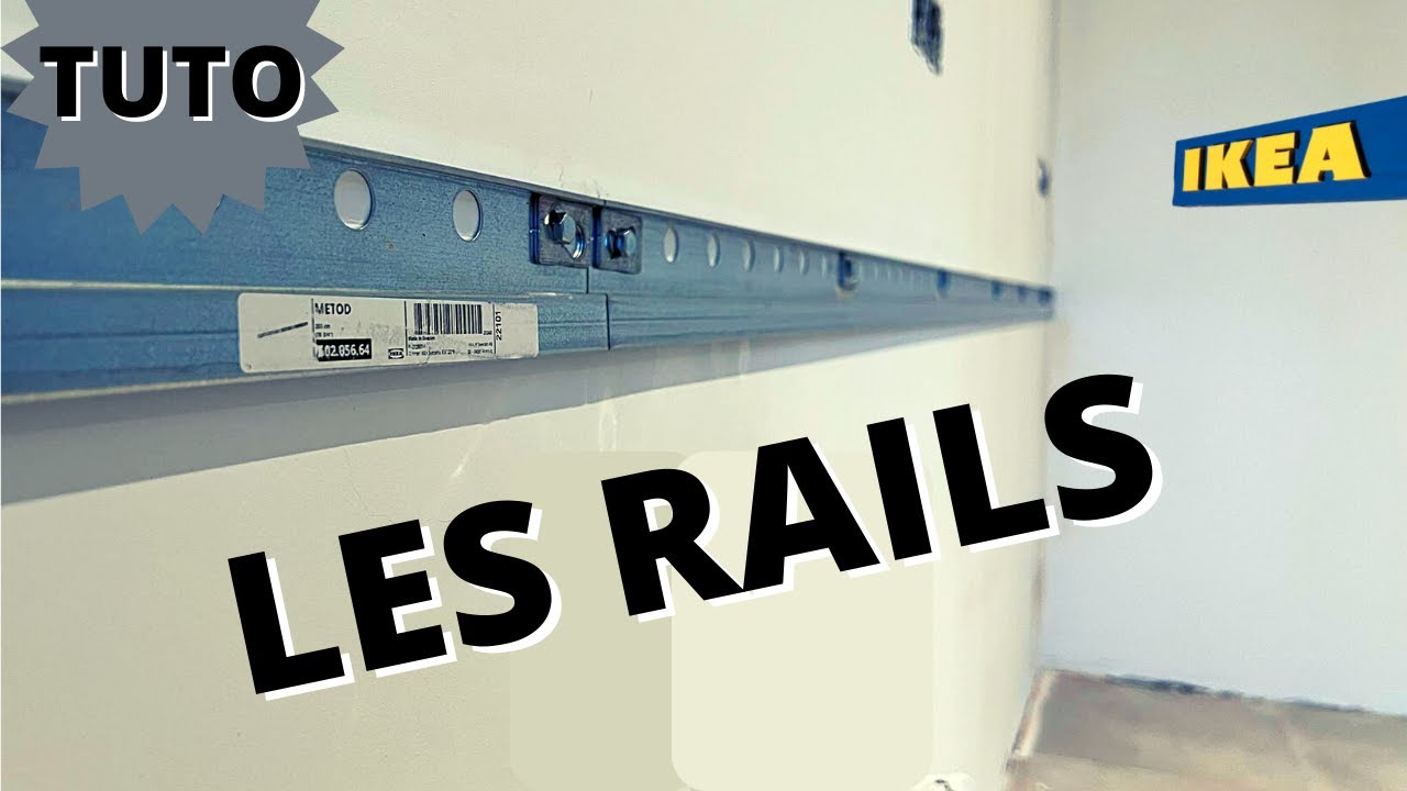 Comment monter une cuisine IKEA? EP1- LES RAILS